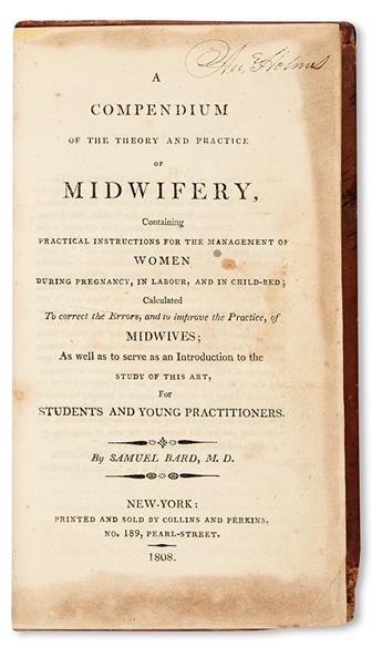 BARD, SAMUEL. A Compendium of the Theory and Practice of Midwifery.  1808